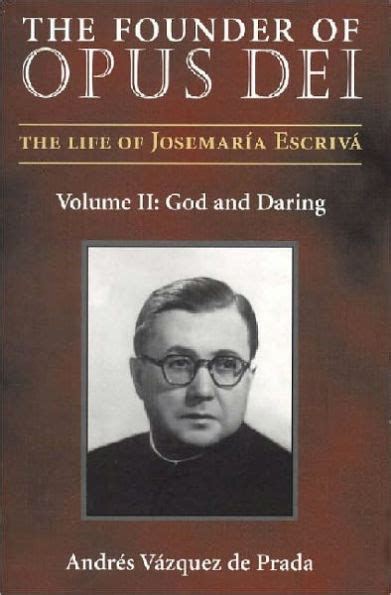 el fundador del opus dei vazquez de prada|The Founder Of Opus Dei, Volume II: God And Daring .